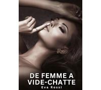 De Femme a Vide-chatte: Histoires Érotiques Interdites de Sexe Tabou pour Adultes: 675