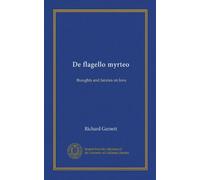 De flagello myrteo: thoughts and fancies on love