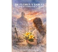 De flores y sables: Un amor que sobrevivió al tiempo