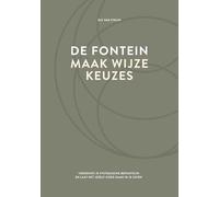 De fontein, maak wijze keuzes: vergroot je systemische bewustzijn en laat het jezelf goed gaan in je leven