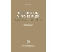 De fontein, vind je plek - Aanmoediging: Krijg grip op je leven, kom thuis bij jezelf