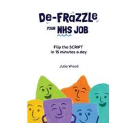 De-frazzle Your NHS Job: Flip the SCRIPT in 15 minutes a day