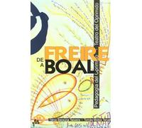 De Freire a Boal: pedagogía del oprimido. Teatro del oprimido (Pedagogía teatral. Serie Teoría)