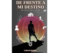 DE FRENTE A MI DESTINO