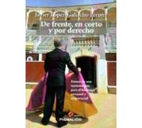 De frente, en corto y por derecho : ensayo de una tauromaquia para el liderazgo