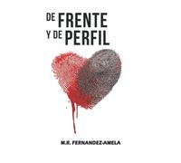 De frente y de perfil.: Una novela criminal y psicológica.