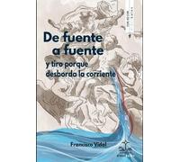 De fuente a fuente: y tiro porque me lleva la corriente: 9 (Colección Cor ad cor)