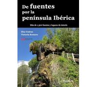 De fuentes por la península Ibérica. Más de 1.300 fuentes y lugares de interés