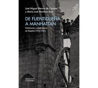 De Fuentidueña A Manhattan; Patrimonio Y Diplomacia En España (1952-19