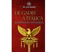 De Gades a Itálica: Romanos en Andalucía