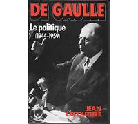 De Gaulle. 2) Le politique (1944 - 1959).