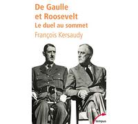 De Gaulle et Roosevelt: Le duel au sommet