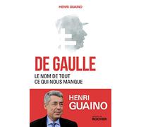 De Gaulle, le nom de tout ce qui nous manque