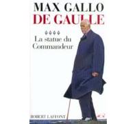 De Gaulle - Tome 4 - La Statue Du Commandeur - 1963-1970 (ebook)