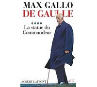 De Gaulle: Tome 4, La Statue du Commandeur