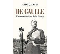 De Gaulle: Une certaine idée de la France