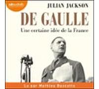 De Gaulle - Une Certaine Idée De La France (audiolibro)