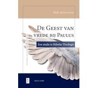 De Geest van vrede bij Paulus: Een studie in Bijbelse theologie: 1 (Doctoral and Post-Doctoral)