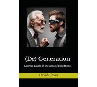 (De) Generation Volume 1: Lorenzo Laurìa in the Land of Faded Sons
