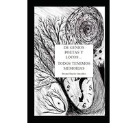 De Genios, Poetas y Locos... Todos Tenemos Memorias