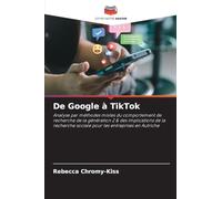 De Google à TikTok: Analyse par méthodes mixtes du comportement de recherche de la génération Z & des implications de la recherche sociale pour les entreprises en Autriche