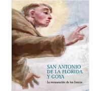 de Goya, Francisco - San Antonio de la Florida y Goya: La restauración de los frescos (Arte y Fotografía)