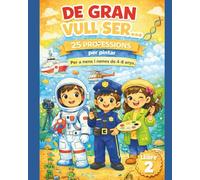 De gran vull ser...: 25 noves professions per pintar