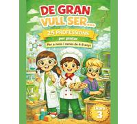 De gran vull ser...: Descobreix noves professions