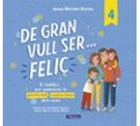 De Gran Vull Ser... Feliç 4