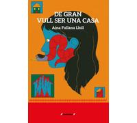 De Gran Vull Ser Una Casa (L'E tica)