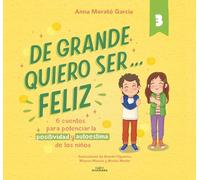 De grande quiero ser...feliz 3 / When I Grow Up, I Want to Be... Happy 3 (De Grande Quiero Ser...feliz/ When I Grow Up, I Want to Be... Happy, 3)