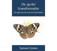 De grote transformatie: Een gids voor een mooi en vervuld leven