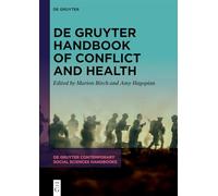 De Gruyter Handbook of Conflict and Health: 12 (De Gruyter Contemporary Social Sciences Handbooks, 12)