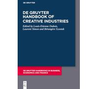 De Gruyter Handbook of Creative Industries (De Gruyter Handbooks in Business, Economics and Finance)
