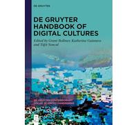 De Gruyter Handbook of Digital Cultures: 17 (De Gruyter Contemporary Social Sciences Handbooks, 17)