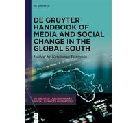 De Gruyter Handbook of Media and Social Change in the Global South (De Gruyter Contemporary Social Sciences Handbooks)