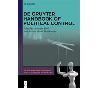 De Gruyter Handbook of Political Control: 16 (De Gruyter Contemporary Social Sciences Handbooks, 16)