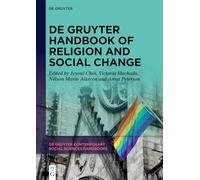 De Gruyter Handbook of Religion and Social Change: 55 (De Gruyter Contemporary Social Sciences Handbooks, 55)