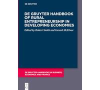 de Gruyter Handbook of Rural Entrepreneurship in Developing Economies (de Gruyter Handbooks in Business, Economics and Finance)