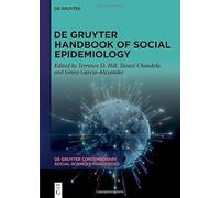 De Gruyter Handbook of Social Epidemiology (De Gruyter Contemporary Social Sciences Handbooks, 29)