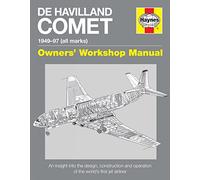 De Havilland Comet Manual: Insights into the design, construction and operati (Owners' Workshop Manual)