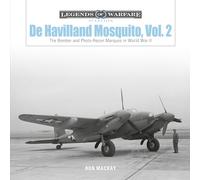 De Havilland Mosquito, Vol. 2: The Bomber and Photo-Recon Marques in World War II (Legends of Warfare: Aviation, 50)