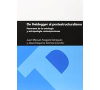 De Heidegger al postestructuralismo. Panorama de la ontología y antropología contemporáneas (Textos Docentes)