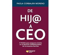 De hij@ a Ceo: pasos para asegurar el éxito en el relevo generacional de la empresa familiar (MANAGEMENT Y LIDERAZGO)
