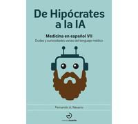 De Hipócrates a la IA Medicina en español VII. Dudas y curiosidades varias del lenguaje médico | Fernando Navarro Dominguez