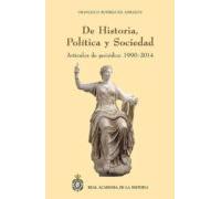 De Historia Politica Y Sociedad: Articulos De Periodico 1990 - 2 014