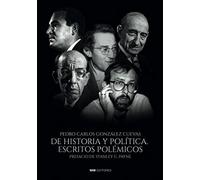 DE HISTORIA Y POLITICA. ESCRITOS POLÉMICOS