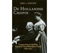 De Hollandse Chopin: Componist en schilder Gerard von Brucken Fock 1859-1935