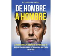 De hombre a hombre: La verdad sobre los hombres en la crisis de los 40