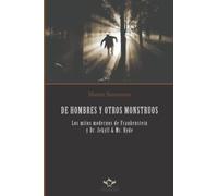 De hombres y otros monstruos: Los mitos modernos de Frankenstein y Dr. Jekyll & Mr. Hyde: 5 (LEGENDARIA)